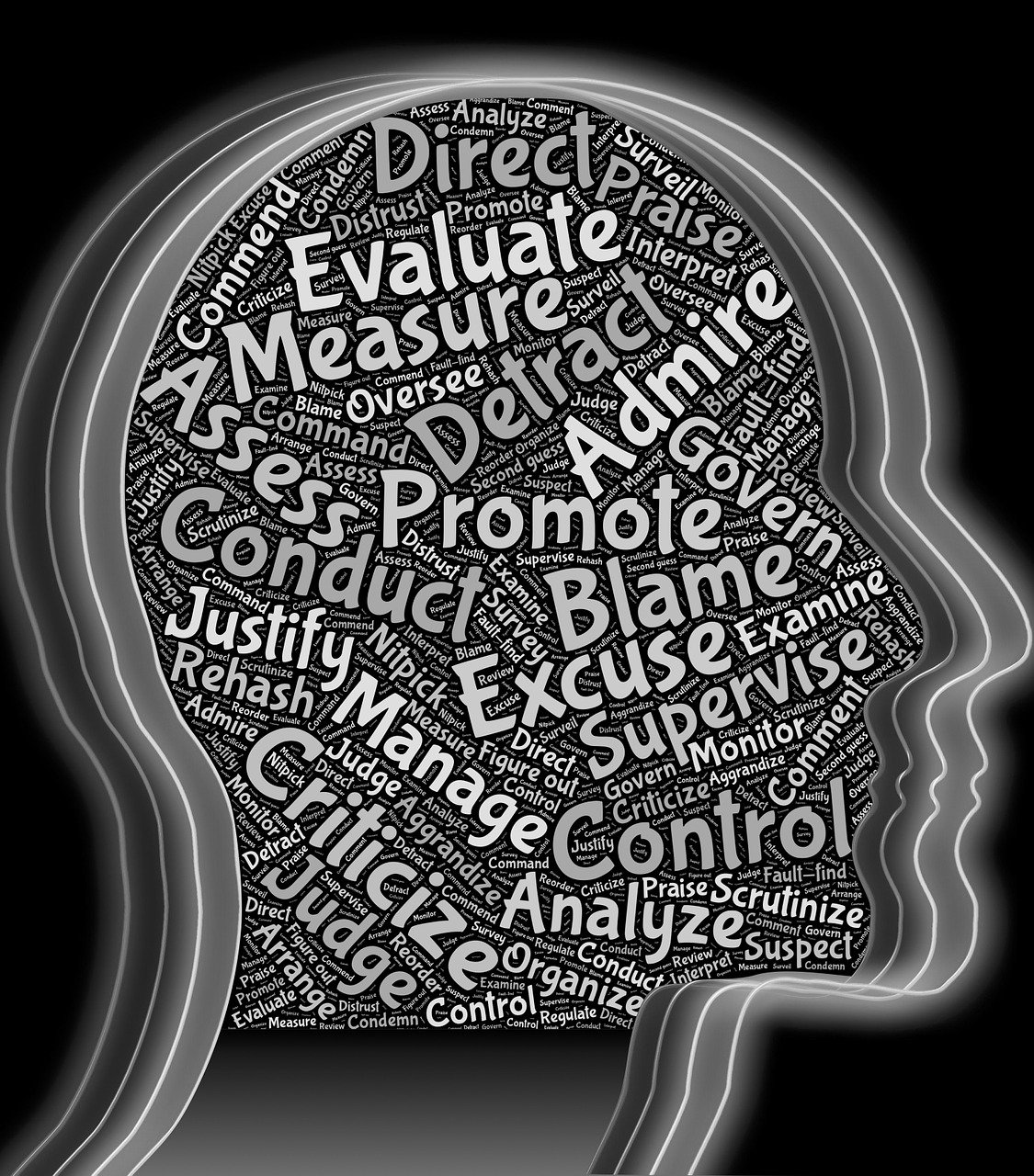 head, judge, judgment, critic, criticize, manage, analyze, control, measure, assess, conduct, superego, executive, direct, self-control, self-blame, self-judgment, self consciousness, govern, rehash, monitor, review, praise, detract, comment, justify, excuse, oversee, blame, supervise, black and white, gray management, judge, critic, critic, critic, criticize, manage, control, conduct, conduct, self-control, review, praise, comment, comment, comment, comment, justify, justify, justify, justify, justify, excuse, excuse, excuse, blame, blame, blame, supervise, supervise